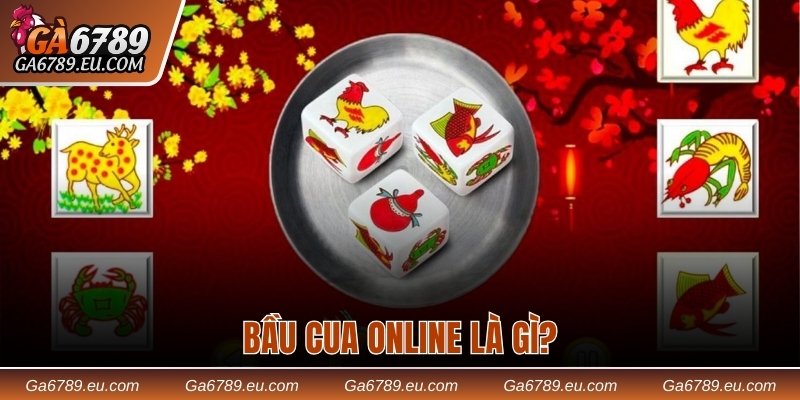 Bầu cua online là gì?