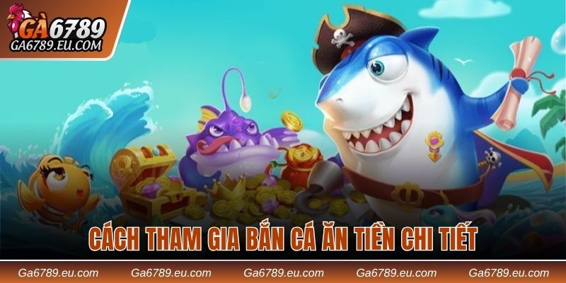 Cách tham gia game chi tiết