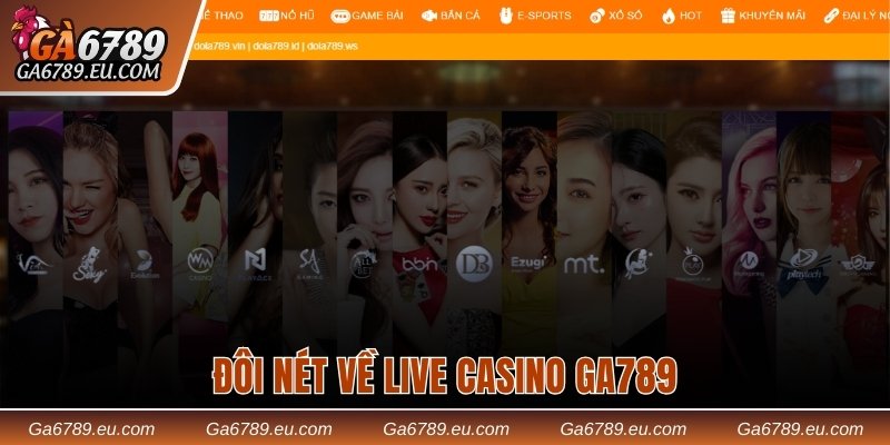 Đôi nét về live casino Ga789