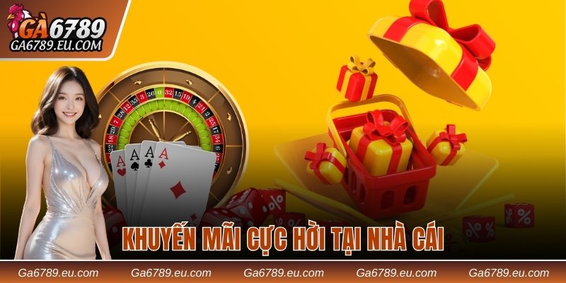 khuyen-mai-cuc-hoi-tai-nha-cai